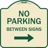 Signmission Designer Series-No Parking Between Signs Right Tan & Green, 18" x 18", TG-1818-9826 A-DES-TG-1818-9826